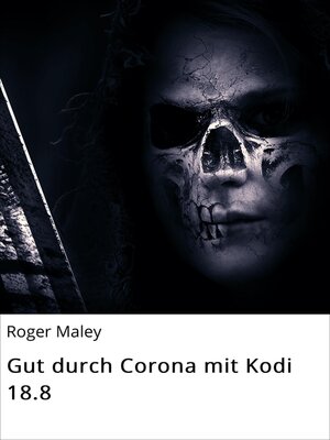 cover image of Gut durch Corona mit Kodi 18.8